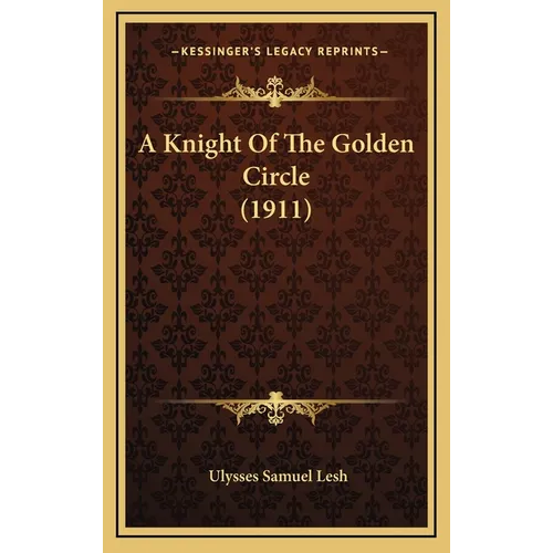 A Knight Of The Golden Circle (1911) - Hardcover | Books | Wiccan Center