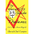 The Heretic's Guide to Thelema Volume 1: New Aeon Magick - Paperback | Books | Wiccan Center