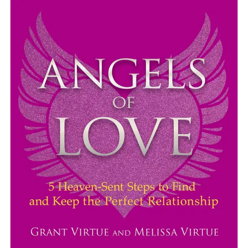 Angels of Love: 5 Heaven-Sent Steps to Find and Keep the Perfect Relationship - Paperback | Books | Wiccan Center