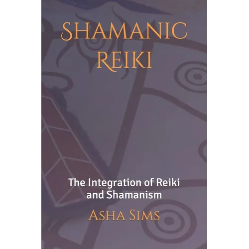 Shamanic Reiki: The Integration of Reiki and Shamanism - Paperback | Books | Wiccan Center
