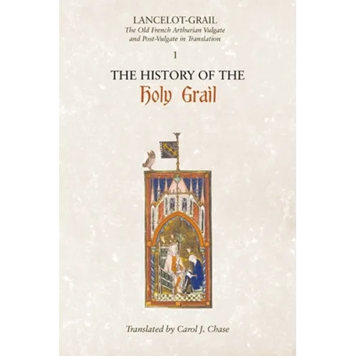 Lancelot-Grail: 1. the History of the Holy Grail: The Old French Arthurian Vulgate and Post-Vulgate in Translation - Paperback | Books | Wiccan Center