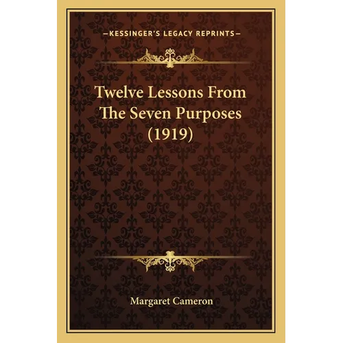 Twelve Lessons From The Seven Purposes (1919) - Paperback | Books | Wiccan Center