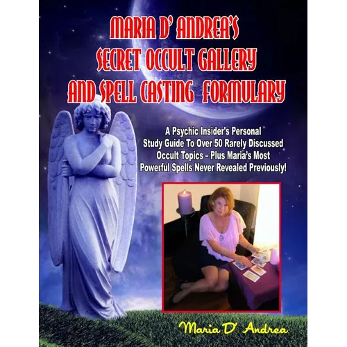 Secret Occult Gallery And Spell Casting Formulary: A Psychic Insider's Personal STudy Guide To Over 50 Rarely Discussed Occult Topics - Plus Maria's M - Paperback | Books | Wiccan Center