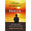 3 Hours 33 Minutes in Heaven: NEW DISCOVERY! Now Anyone Can Visit Heaven. - Paperback