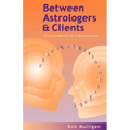 Between Astrologers and Clients: The Foundation of a Relationship - Paperback | Books | Wiccan Center