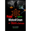 Prayer Against Witchcraft Dream and Storm Of Darkness - Paperback | Books | Wiccan Center