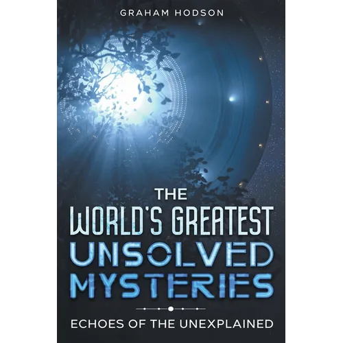The World's Greatest Unsolved Mysteries Echoes of the Unexplained - Paperback | Books | Wiccan Center