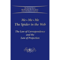 Me. Me. Me. The Spider in the Web: The Law of Correspondence and the Law of Projection - Paperback | Books | Wiccan Center