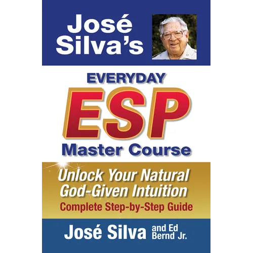 Jose' Silva's Everyday ESP Master Course: Unlock Your Natural God-Given Intuition Complete Step-By-Step Guide - Hardcover | Books | Wiccan Center