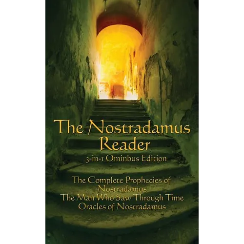 The Nostradamus Reader: he Complete Prophecies and Interpretations - Hardcover | Books | Wiccan Center