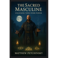 The Sacred Masculine: United States - Paperback | Books | Wiccan Center