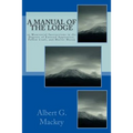 A Manual Of The Lodge: or Monitorial Instructions in the Degrees of Entered Apprentice, Fellow Craft, and Master Mason - Paperback | Books | Wiccan Center