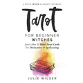 Tarot for Beginner Witches: Learn How To Read Tarot Cards For Divination and Spellcasting - Paperback | Books | Wiccan Center