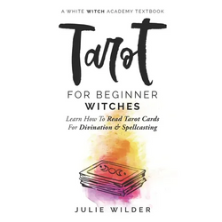 Tarot for Beginner Witches: Learn How To Read Tarot Cards For Divination and Spellcasting - Paperback | Books | Wiccan Center