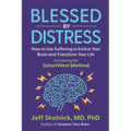 Blessed by Distress: How to Use Suffering to Evolve Your Brain and Transform Your Life: Introducing the SatoriWest Method - Paperback | Books | Wiccan Center