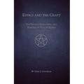 Ethics and the Craft: The History, Evolution, and Practice of Wiccan Ethics - Paperback | Books | Wiccan Center