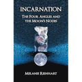 Incarnation: The Four Angles and the Moon's Nodes - Paperback | Books | Wiccan Center
