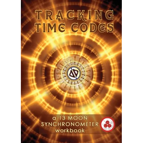 Tracking Time Codes: a 13 Moon Calendar and Dreamspell Workbook - Paperback | Books | Wiccan Center