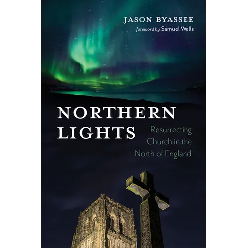 Northern Lights: Resurrecting Church in the North of England - Hardcover | Books | Wiccan Center