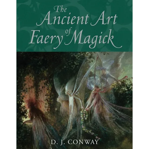 The Ancient Art of Faery Magick - Paperback | Books | Wiccan Center