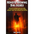Remote Viewing Dialogues: Psychic spy veterans from the 23 Year, U.S. Military and Intelligence Remote Viewing programs, share their experiences - Paperback | Books | Wiccan Center