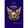 Guided By Angel Numbers: Angel Numbers are Coordinates - Paperback | Books | Wiccan Center