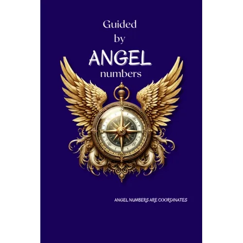 Guided By Angel Numbers: Angel Numbers are Coordinates - Paperback | Books | Wiccan Center
