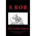 Killer Goblin Magick - Paperback | Books | Wiccan Center
