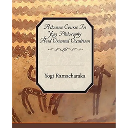 Advance Course in Yogi Philosophy and Oriental Occultism - Paperback | Books | Wiccan Center