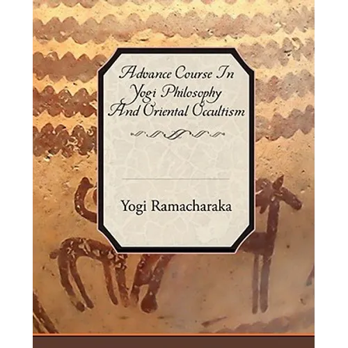 Advance Course in Yogi Philosophy and Oriental Occultism - Paperback | Books | Wiccan Center