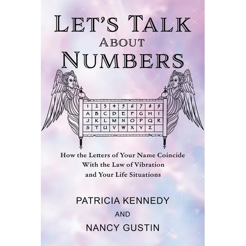 Let's Talk About Numbers: How the Letters of Your Name Coincide with the Law of Vibration and Your Life Situations - Paperback | Books | Wiccan Center