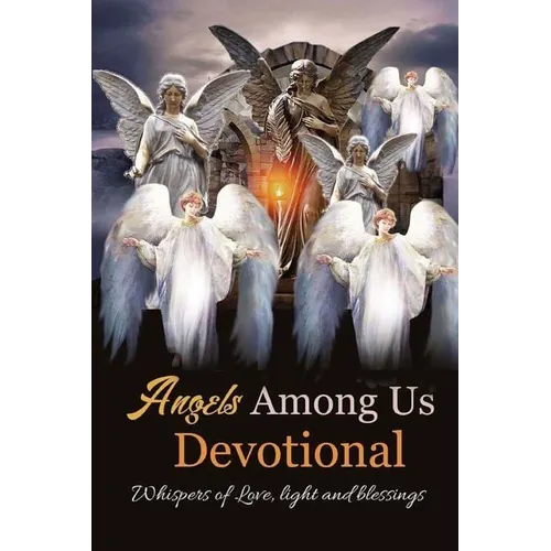 Angels Among Us: Whispers of Love, Light and Blessings - Paperback | Books | Wiccan Center