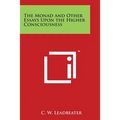 The Monad and Other Essays Upon the Higher Consciousness - Paperback | Books | Wiccan Center