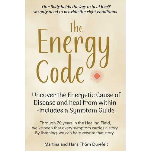 The Energy Code: Uncover the Energetic Cause of Disease and Heal From Within - Includes a Symptom Guide - Paperback | Books | Wiccan Center