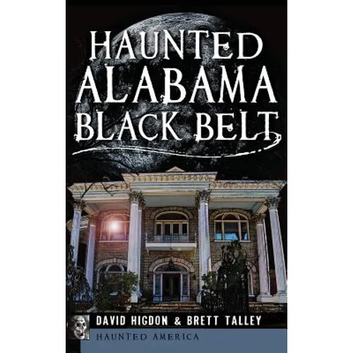 Haunted Alabama Black Belt - Hardcover | Books | Wiccan Center