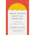 When Things Don't Go Your Way: Zen Wisdom for Difficult Times - Hardcover | Books | Wiccan Center