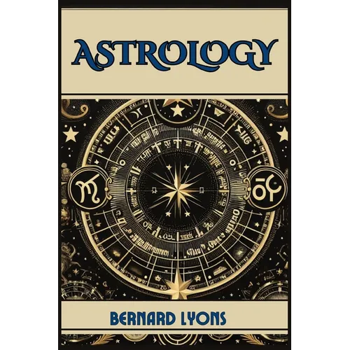 Astrology: Navigating the Cosmic Blueprint (2024 Guide for Beginners) - Paperback | Books | Wiccan Center