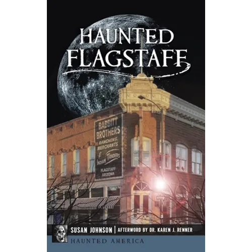 Haunted Flagstaff - Hardcover | Books | Wiccan Center