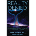 Reality Denied: Firsthand Experiences with Things that Can't Happen - But Did - Hardcover | Books | Wiccan Center