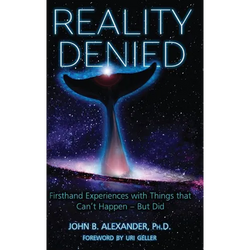 Reality Denied: Firsthand Experiences with Things that Can't Happen - But Did - Hardcover | Books | Wiccan Center