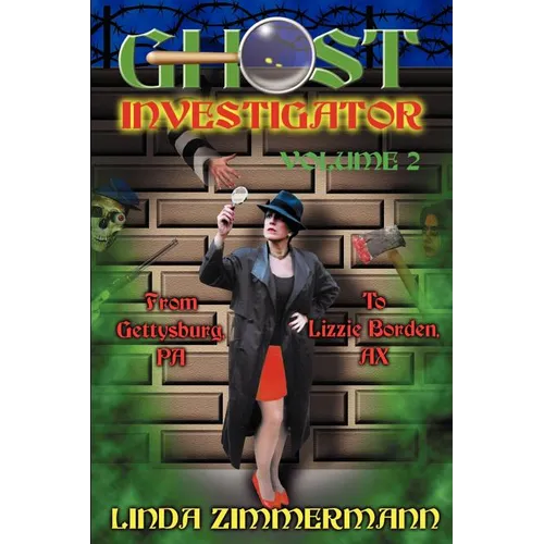 Ghost Investigator Volume 2: From Gettysburg to Lizzie Borden - Paperback | Books | Wiccan Center