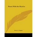 Hours with the Mystics - Paperback