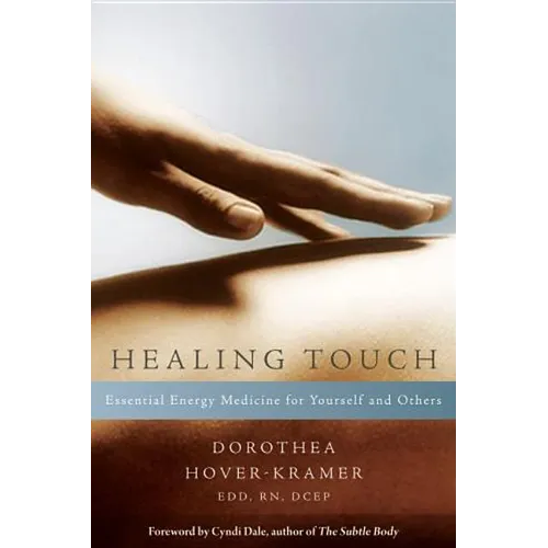 Healing Touch: Essential Energy Medicine for Yourself and Others - Paperback | Books | Wiccan Center