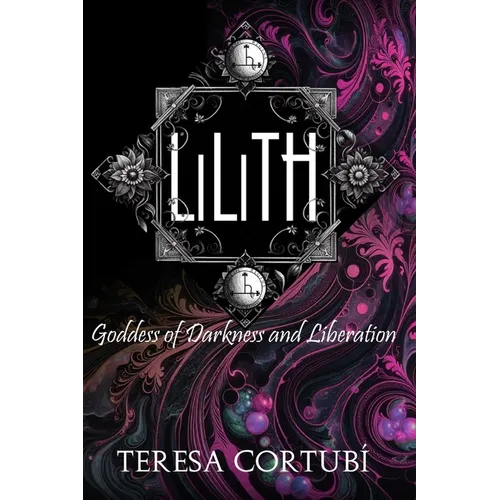 Lilith: Goddess of Darkness and Liberation - Paperback | Books | Wiccan Center