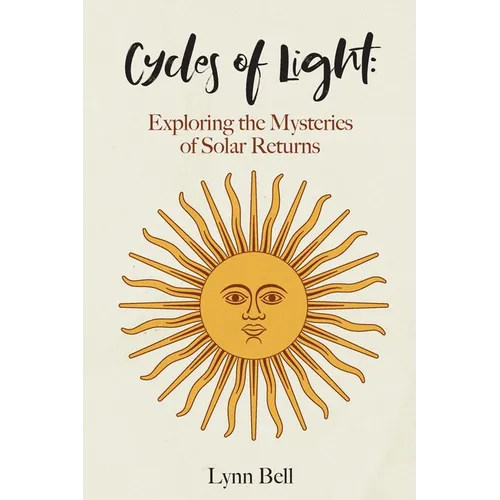 Cycles of Light: Exploring the Mysteries of Solar Returns - Paperback | Books | Wiccan Center