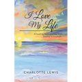 I Love My Life: A healing heart journey from trauma to triumph.. - Paperback | Books | Wiccan Center