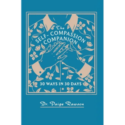 The Self-Compassion Companion: 30 Ways in 30 Days - Hardcover | Books | Wiccan Center