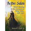 Before Salem: Witch Hunting in the Connecticut River Valley, 1647-1663 - Paperback | Books | Wiccan Center