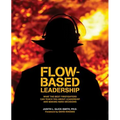 Flow-based Leadership: What the Best Firefighters can Teach You about Leadership and Making Hard Decisions - Paperback | Books | Wiccan Center