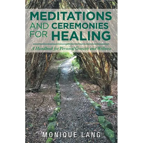 Meditations and Ceremonies for Healing: A Handbook for Personal Growth and Wellness - Paperback | Books | Wiccan Center